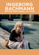 Ingeborg Bachmann - Jemand, der einmal ich war